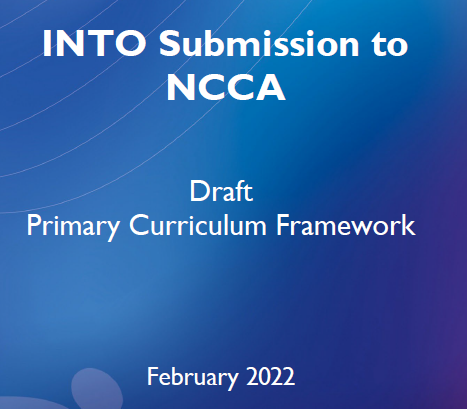 INTO Submission to NCCA Draft Primary Curriculum Framework