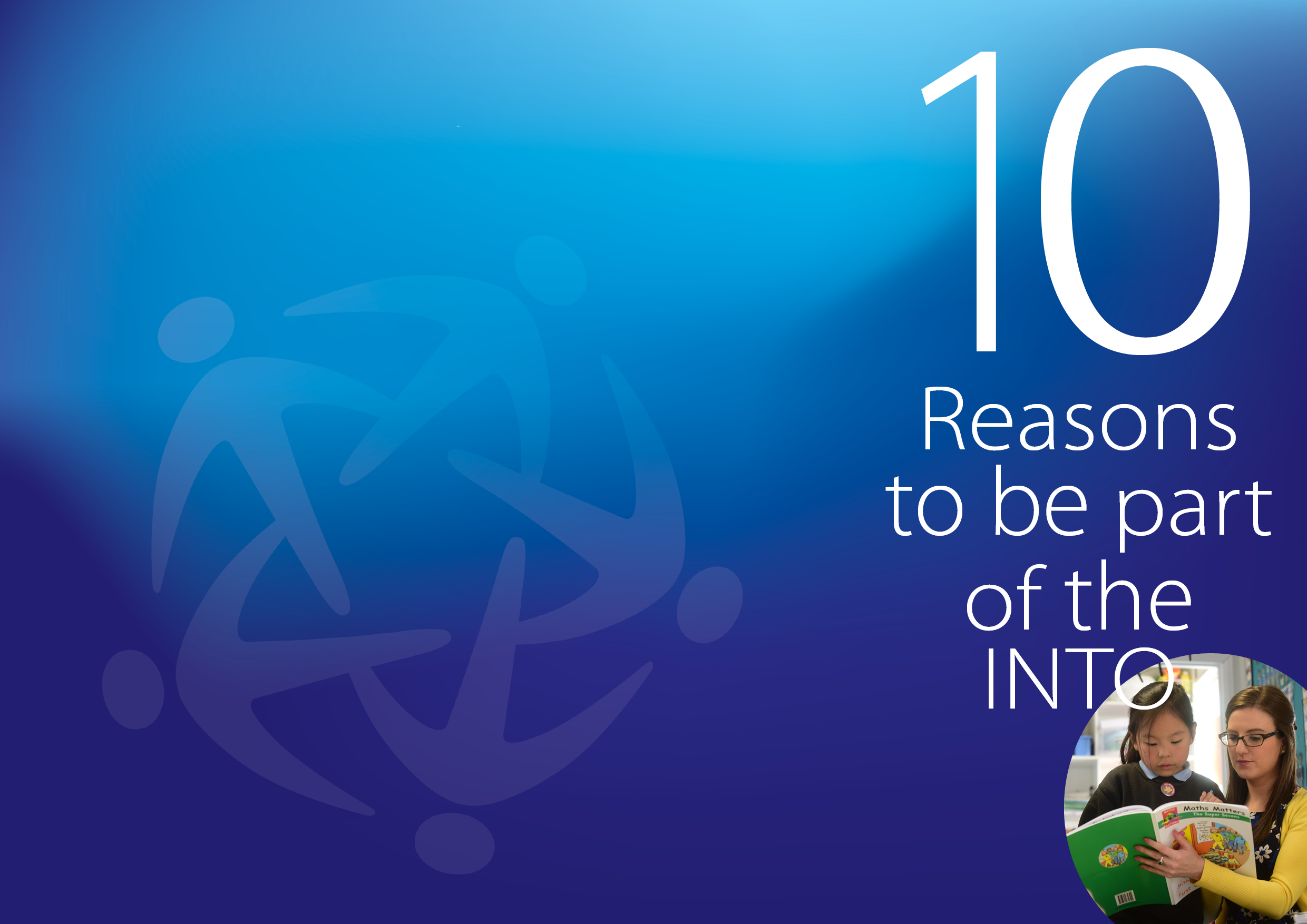 10 Reasons to be part of the INTO
